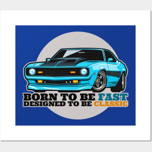 Born to be fast, Designed to be classic Posters and Art